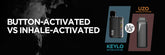 Button vs Inhale-Activated Vapes: What's the Difference?