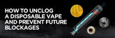 How to Unclog an AIO Vape and Prevent Future Blockages