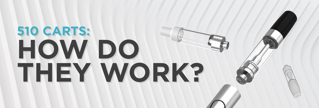 510 Carts: How Do They Work? - iKrusher