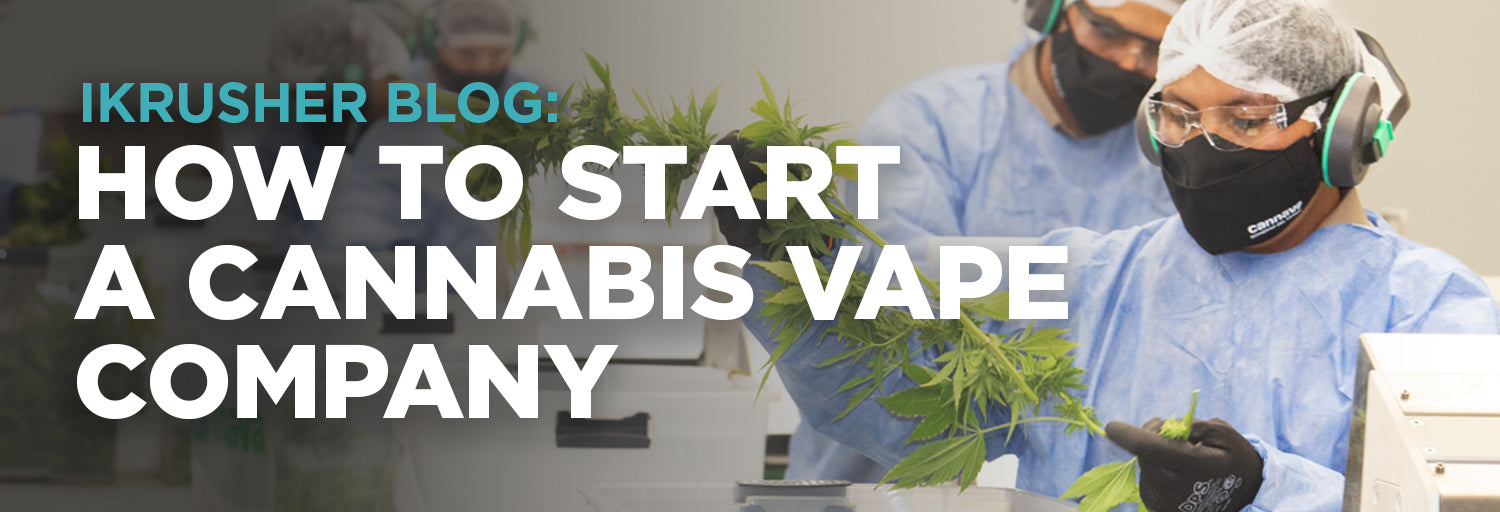 How To Start A Cannabis Vape Company