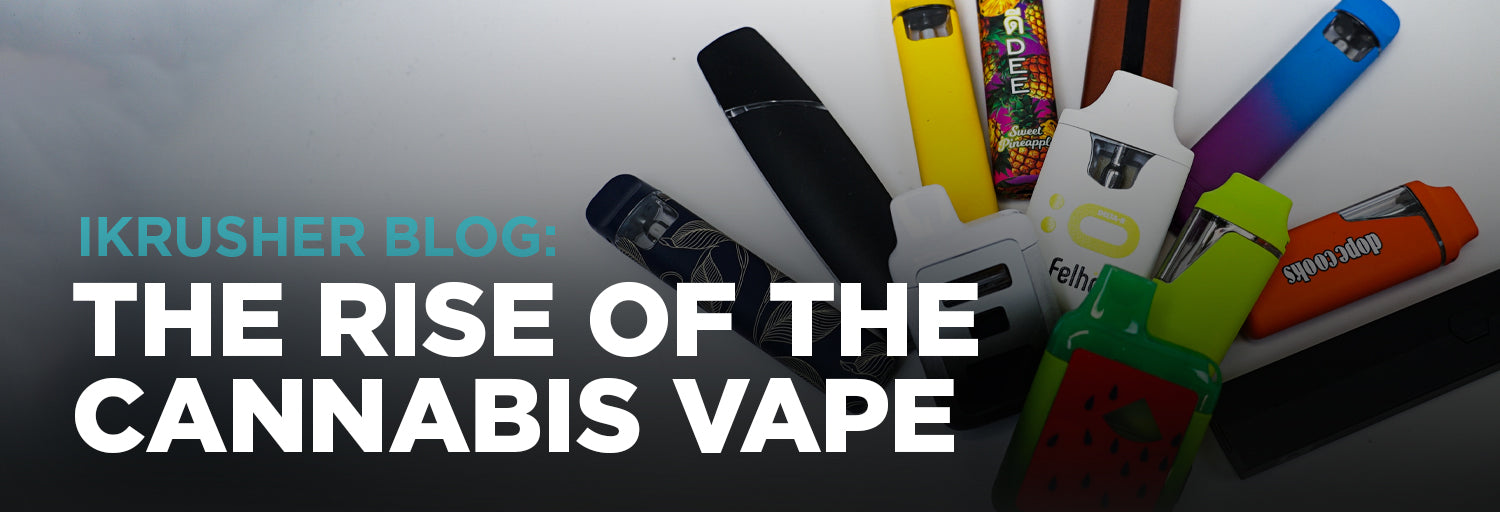 Rise of the Cannabis Vape iKrusher Rise of the Cannabis Vape iKrusher