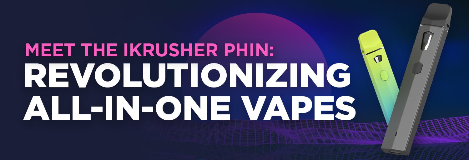 The Phin: Revolutionizing All-In-One Vapes – iKrusher
