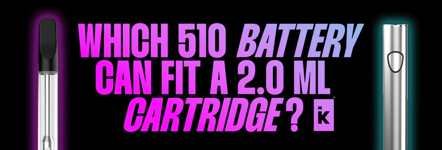 Which 510 Thread Battery Can Hold A 2.0 mL Cartridge? iKrusher Which 510 Thread Battery Can Hold A 2.0 mL Cartridge? iKrusher