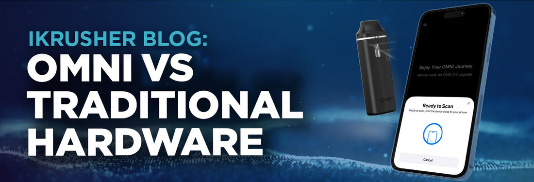 OMNI vs. Traditional Hardware - Which is Best for Cannabis?