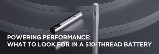 Powering Performance: What to Look for in a 510-Thread Battery