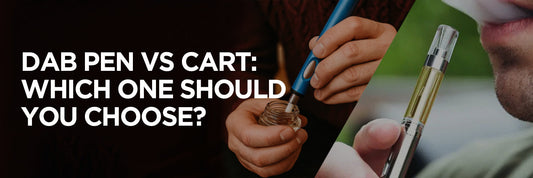 Dab Pens vs Carts: Which One Should You Choose?