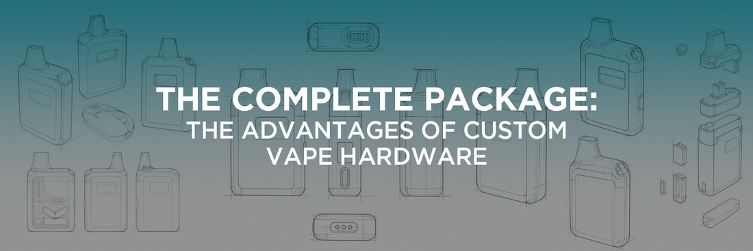 The Complete Package: The Advantages of Custom Vape Hardware