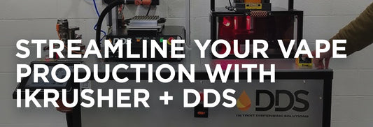 Streamline Your Vape Production with iKrusher + DDS