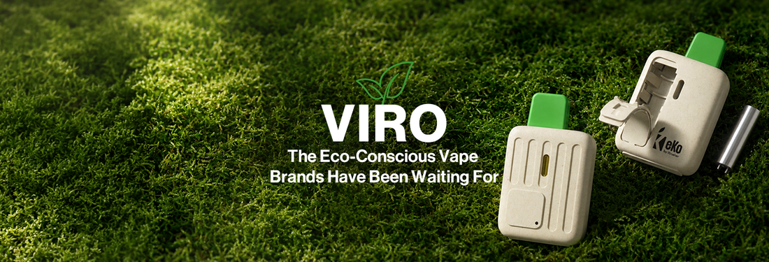 Viro: The Eco-Conscious Vape Brands Have Been Waiting For