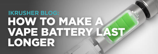 iKrusher Vape 101: How to Make a Vape Battery Last Longer
