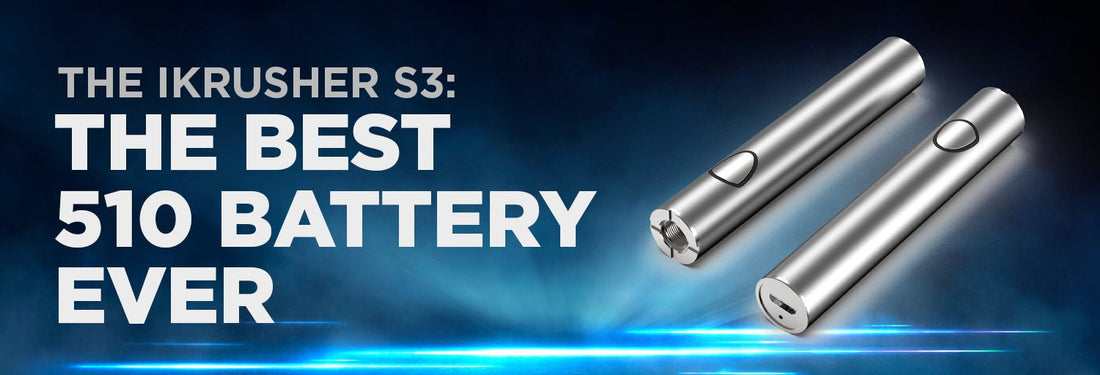 Check Out The iKrusher S3: The Best 510 Battery Check Out The iKrusher S3: The Best 510 Battery