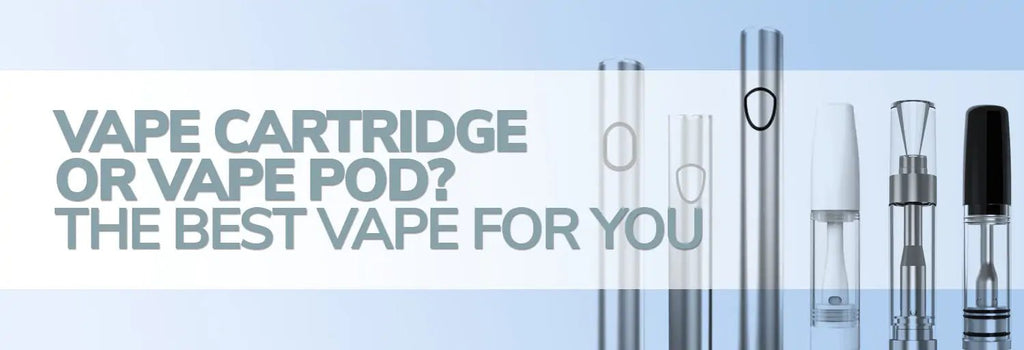 Vape Cartridge or Vape Pod: Which Is Best For You? iKrusher Vape Cartridge or Vape Pod: Which Is Best For You? iKrusher